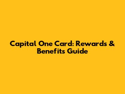 Capital One Card: Rewards & Benefits Guide