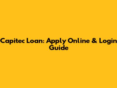 Capitec Loan: Apply Online & Login Guide