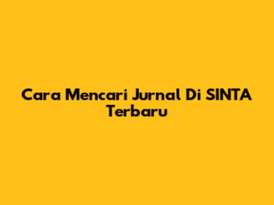 Cara Mencari Jurnal Di SINTA Terbaru
