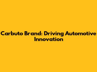 Carbuto Brand: Driving Automotive Innovation