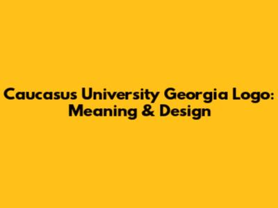 Caucasus University Georgia Logo: Meaning & Design