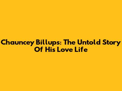 Chauncey Billups: The Untold Story Of His Love Life