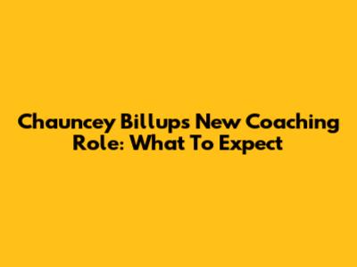 Chauncey Billups New Coaching Role: What To Expect