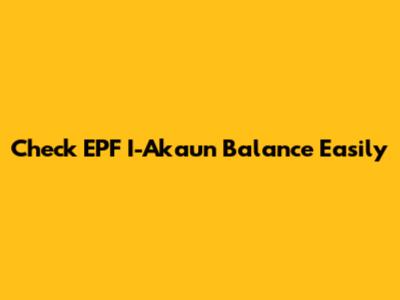 Check EPF I-Akaun Balance Easily