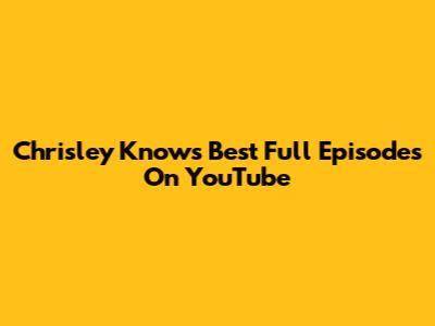 Chrisley Knows Best Full Episodes On YouTube