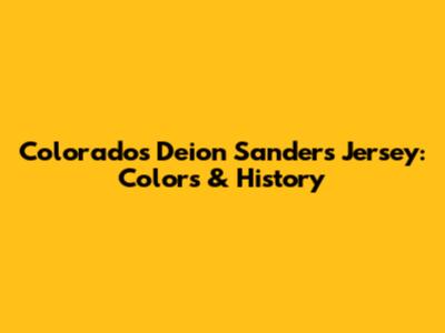 Colorado's Deion Sanders Jersey: Colors & History
