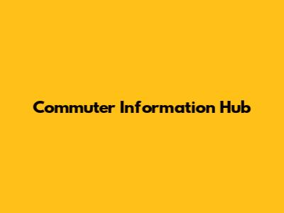 Commuter Information Hub