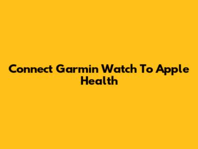 Connect Garmin Watch To Apple Health