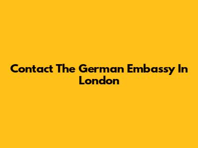 Contact The German Embassy In London