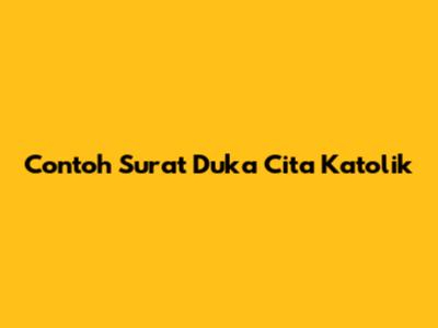 Contoh Surat Duka Cita Katolik