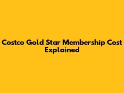 Costco Gold Star Membership Cost Explained