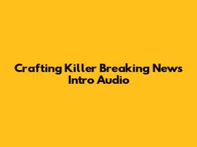 Crafting Killer Breaking News Intro Audio