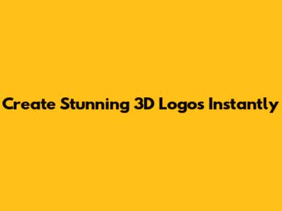 Create Stunning 3D Logos Instantly