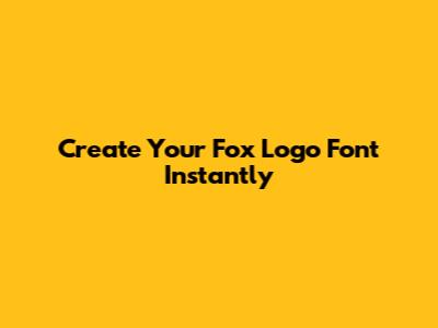 Create Your Fox Logo Font Instantly