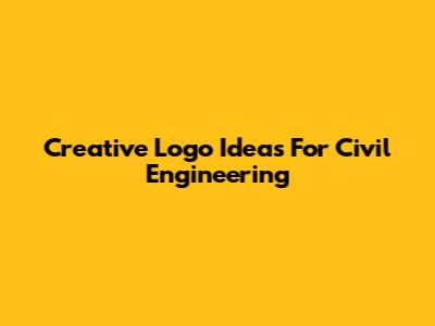 Creative Logo Ideas For Civil Engineering