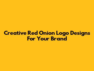 Creative Red Onion Logo Designs For Your Brand