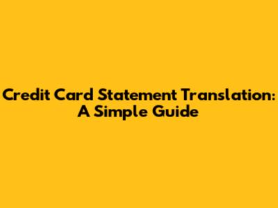 Credit Card Statement Translation: A Simple Guide