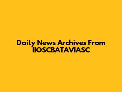 Daily News Archives From IIOSCBATAVIASC