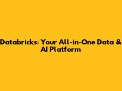 Databricks: Your All-in-One Data & AI Platform
