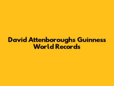David Attenborough's Guinness World Records