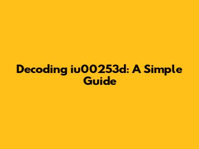 Decoding 'iu00253d': A Simple Guide