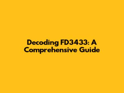 Decoding FD3433: A Comprehensive Guide