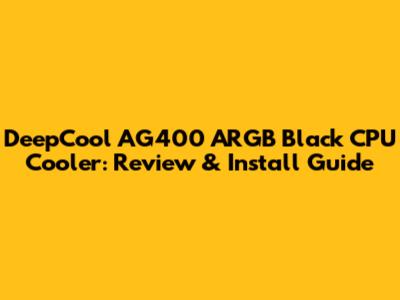 DeepCool AG400 ARGB Black CPU Cooler: Review & Install Guide