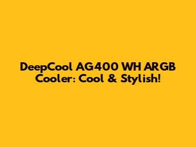 DeepCool AG400 WH ARGB Cooler: Cool & Stylish!