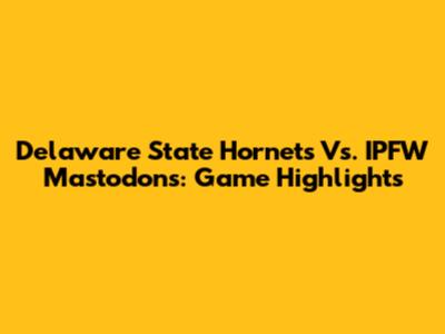 Delaware State Hornets Vs. IPFW Mastodons: Game Highlights