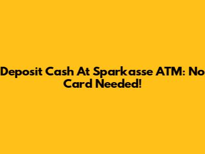 Deposit Cash At Sparkasse ATM: No Card Needed!