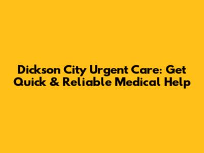 Dickson City Urgent Care: Get Quick & Reliable Medical Help