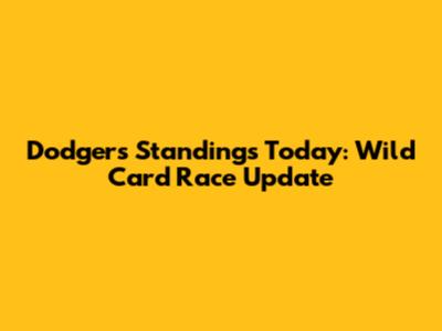 Dodgers Standings Today: Wild Card Race Update