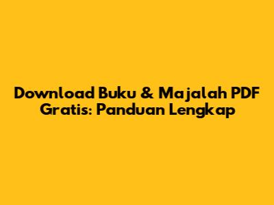 Download Buku & Majalah PDF Gratis: Panduan Lengkap
