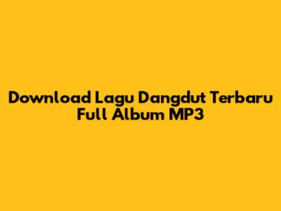 Download Lagu Dangdut Terbaru Full Album MP3