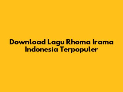 Download Lagu Rhoma Irama Indonesia Terpopuler