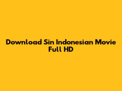 Download Sin Indonesian Movie Full HD