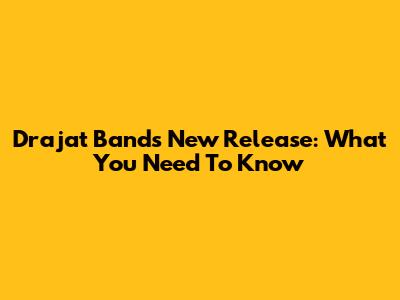 Drajat Band's New Release: What You Need To Know