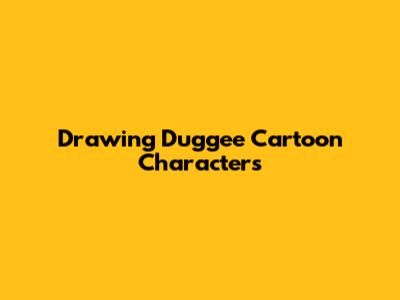 Drawing Duggee Cartoon Characters