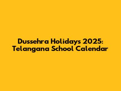 Dussehra Holidays 2025: Telangana School Calendar