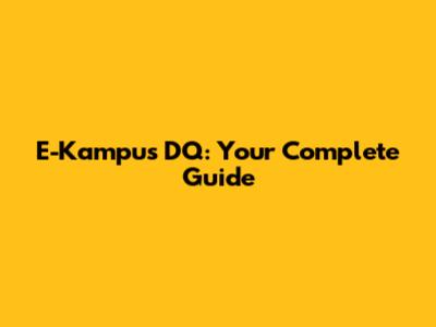 E-Kampus DQ: Your Complete Guide