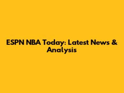 ESPN NBA Today: Latest News & Analysis