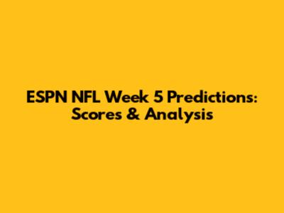 ESPN NFL Week 5 Predictions: Scores & Analysis