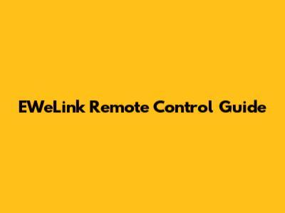 EWeLink Remote Control Guide