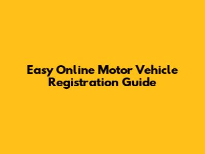 Easy Online Motor Vehicle Registration Guide