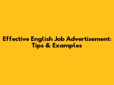 Effective English Job Advertisement: Tips & Examples