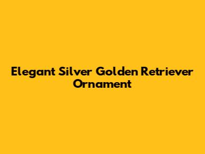 Elegant Silver Golden Retriever Ornament
