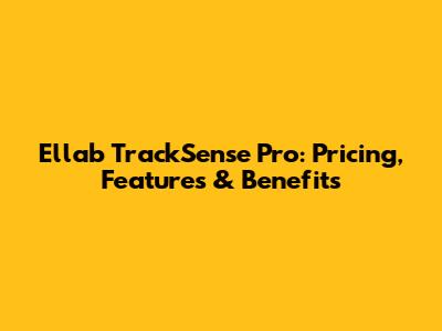 Ellab TrackSense Pro: Pricing, Features & Benefits