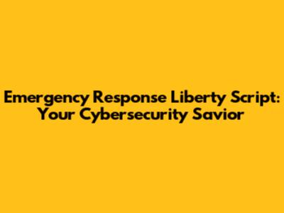 Emergency Response Liberty Script: Your Cybersecurity Savior