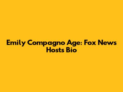 Emily Compagno Age: Fox News Host's Bio