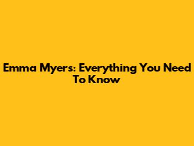 Emma Myers: Everything You Need To Know